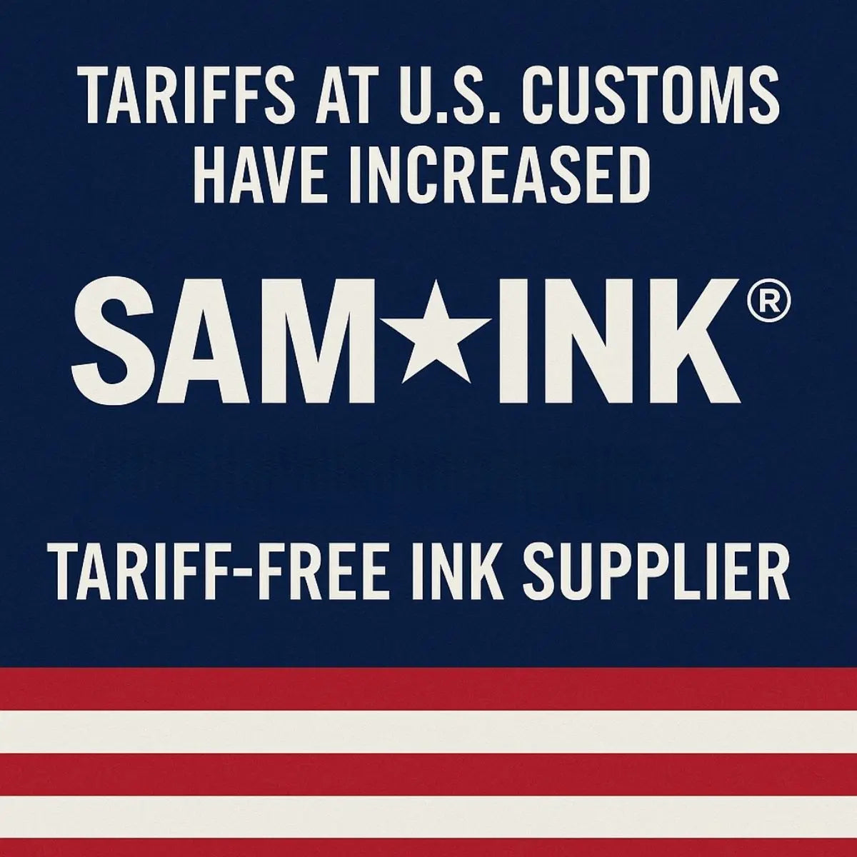 SAM★INK® Tariff-free Ink Supplier